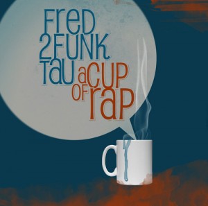 a cup of rap fred tau 2funk